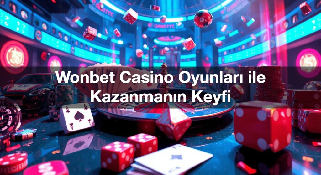 wonbet casino oyunlar ile kazanman n keyfi 1791843892336